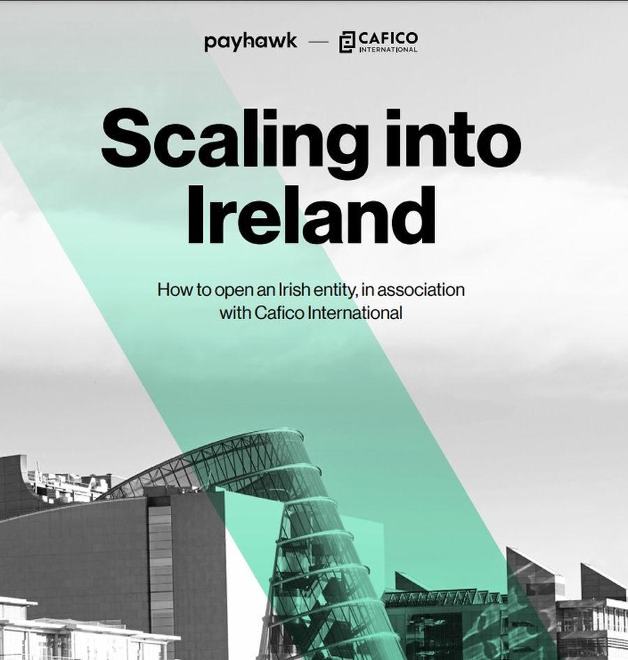 Scaling into Ireland Guide with PayHawk and Cafico International